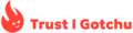 Trust I Gotchu